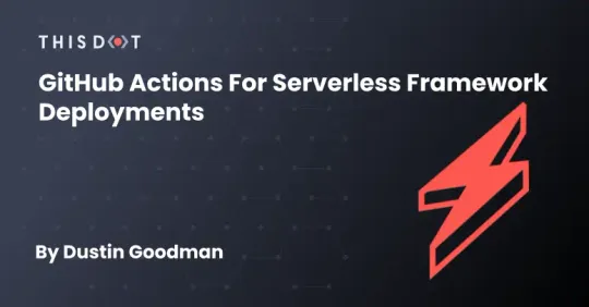 This Dot GitHub Actions for Serverless Framework Deployments