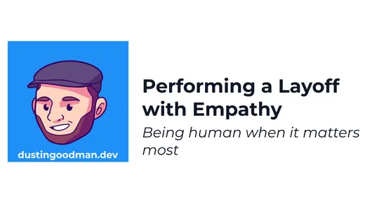 Performing a Layoff with Empathy