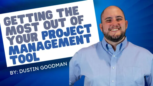 Getting the most out of your project management tool