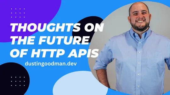 Thoughts on the Future of HTTP APIs